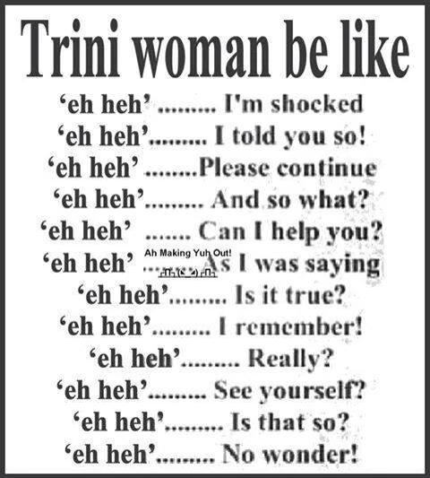 Trini woman be like ...